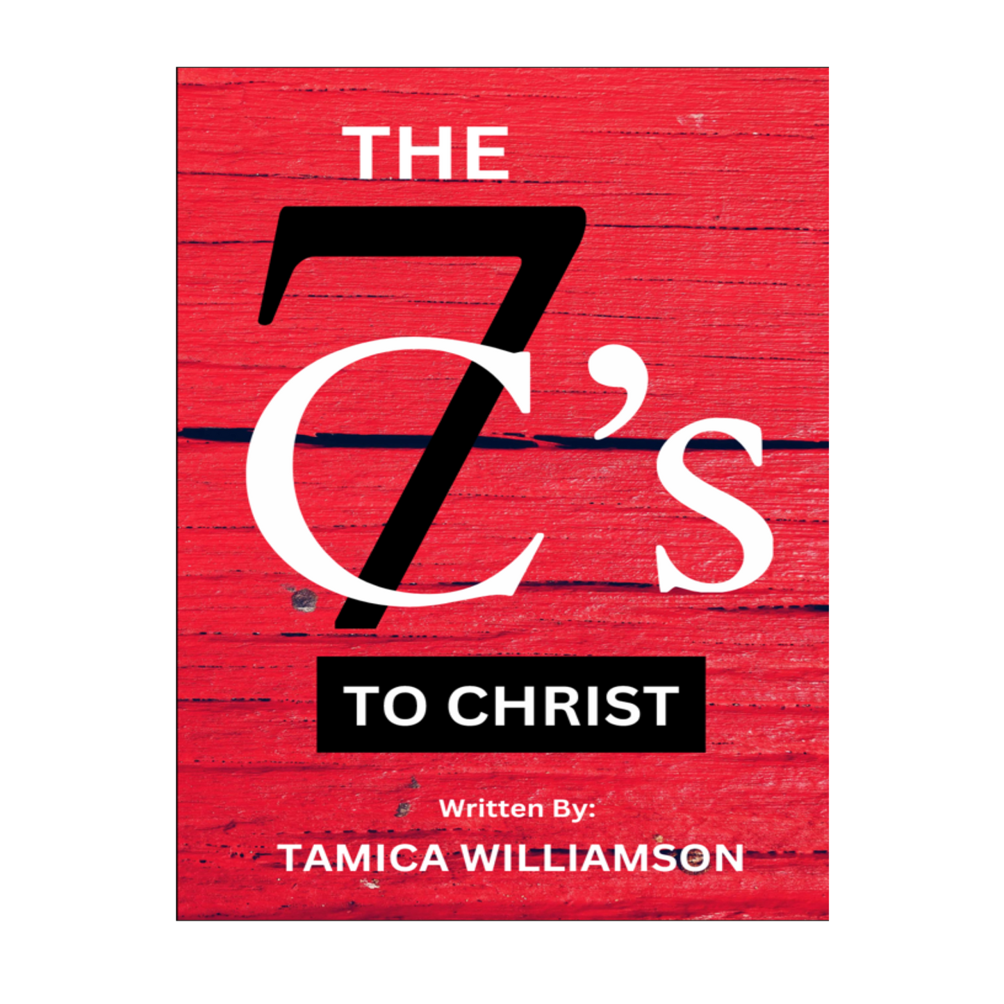 The 7 C's To Christ Book